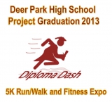 Deer Park High School 2013 Project Graduation Diploma Dash 5K Run/Walk & Fitness Expo